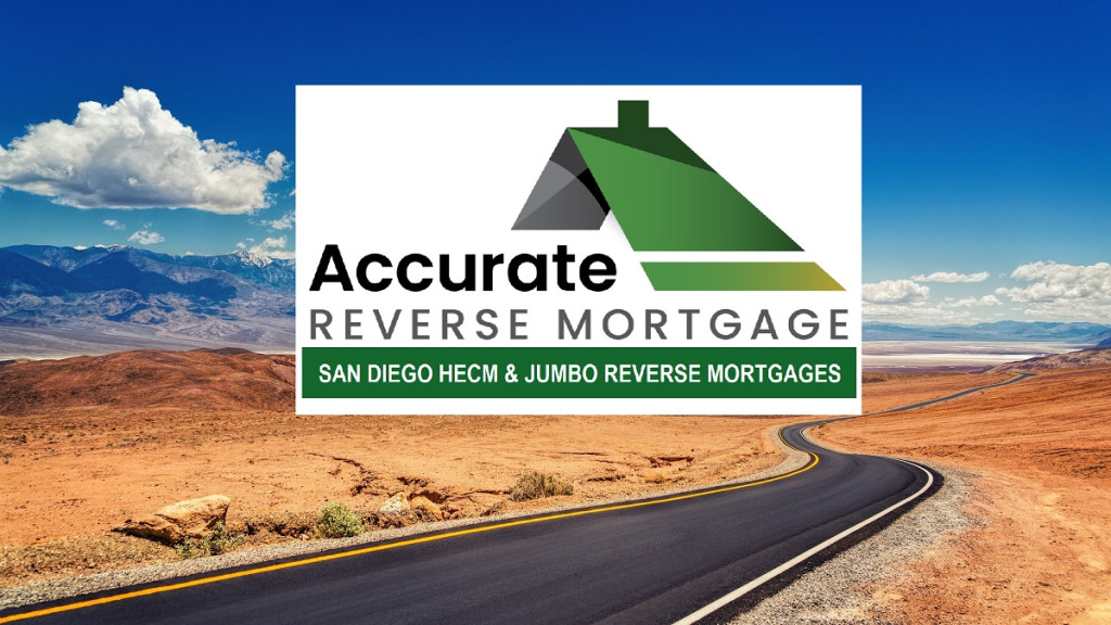 San Diego Reverse Mortgage Accurate Reverse Mortgage Roadmap