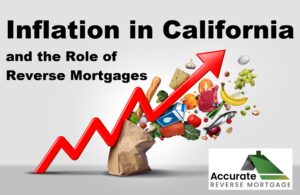 Inflation in California and Role of Reverse Mortgages