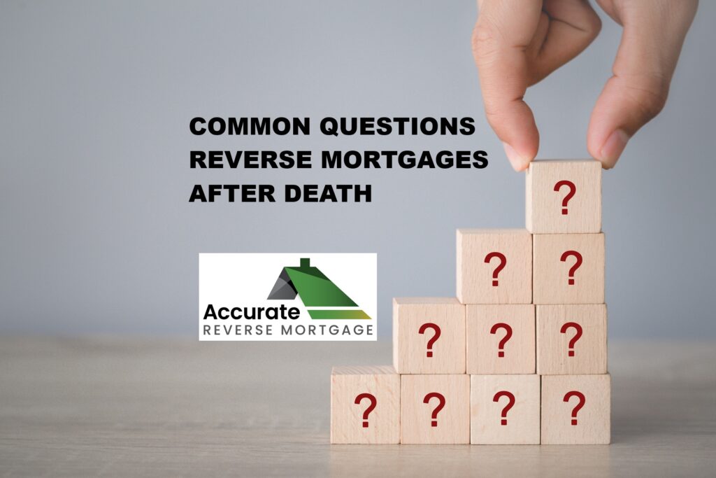 Questions About Reverse Mortgages After Death