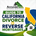 Guide California Divorce Reverse Mortgages