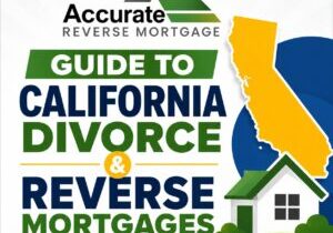 Guide California Divorce Reverse Mortgages